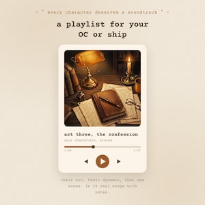 Puede incluir: Una interfaz de reproductor de música digital con el texto every character deserves a soundtrack, a playlist for your OC or ship, act three, the confession y your characters, scored. La imagen central muestra un escritorio con libros, una lámpara y un bolígrafo.