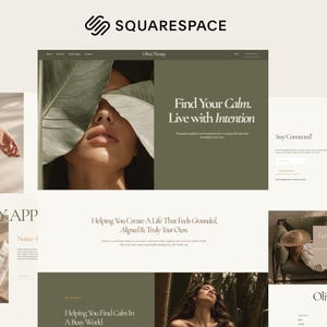 May include: A Squarespace website template design for Olivia Therapy featuring a muted olive green and white color palette. The layout includes sections with serif typography, photography of a person with a leaf, and text reading Find Your Calm.