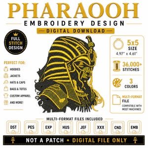 May include: Digital embroidery design featuring a detailed pharaoh's head in black and gold. The design is 4.97" x 4.61" and includes over 36,000 stitches and 3 colors. The design is suitable for hoodies, jackets, hats, bags, and custom apparel. The text reads "PHARAOOH EMBROIDERY DESIGN - DIGITAL DOWNLOAD - NOT A PATCH - DIGITAL FILE ONLY".