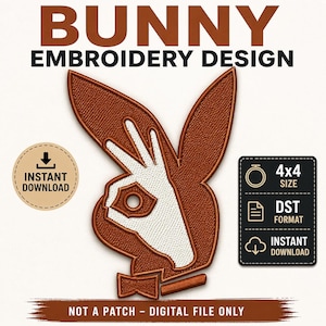 May include: A brown and white embroidery design featuring a bunny logo with the text "BUNNY EMBROIDERY DESIGN". The design includes the text "INSTANT DOWNLOAD", "4x4 SIZE", and "DST FORMAT". The bottom of the image reads "NOT A PATCH - DIGITAL FILE ONLY".