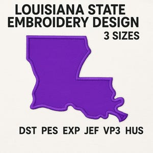Könnte beinhalten: Ein lila gesticktes Design des Bundesstaates Louisiana. Der Text "LOUISIANA STATE EMBROIDERY DESIGN" steht über der Umrisslinie des Staates, darunter "3 SIZES". Das Bild enthält auch die Dateitypen: DST PES EXP JEF VP3 HUS.