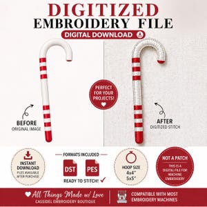 May include: Digital embroidery file featuring a candy cane design. The image shows a before and after comparison of the design, along with details about the file formats, hoop size, and compatibility with embroidery machines. The text reads "DIGITIZED EMBROIDERY FILE".
