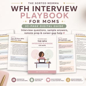 Puede incluir: Una guía digital de 33 páginas titulada The WFH Interview Playbook for Moms, que incluye preguntas de entrevista, ejemplos de respuestas, preparación remota y ayuda para brechas laborales. El documento contiene varias páginas con texto, una portada central con la ilustración de una persona en un escritorio y una paleta de colores suaves en rosa, beige y verde apagado.