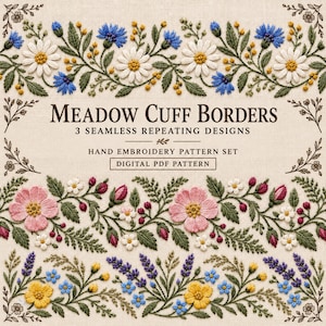 May include: A digital PDF hand embroidery pattern set titled Meadow Cuff Borders 3 Seamless Repeating Designs. The image displays three horizontal floral border motifs featuring white daisies, blue cornflowers, pink roses, and yellow wildflowers.
