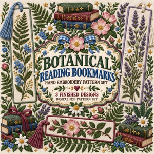 Könnte beinhalten: Ein digitales PDF-Handstickmuster-Set mit dem Titel Botanical Reading Bookmarks, das drei fertige Lesezeichen-Designs mit Blumenmotiven, Bücherstapeln, blauen Quasten und detailliertem grünem Blattwerk auf cremefarbenem Grund zeigt.