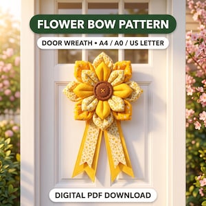 May include: A digital PDF download for a flower bow pattern door wreath. The graphic features a yellow fabric flower with a brown centre button and two hanging ribbons, with text reading FLOWER BOW PATTERN, DOOR WREATH, A4 / A0 / US LETTER.