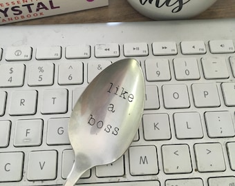 Hand Stamped "Like a boss" Spoon, Vintage spoon hand stamped with your message