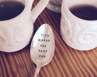 Hand Stamped "Mom makes the best tea" Spoon, Vintage hand stamped tea spoon