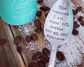 Hand Stamped "one of those days" Vintage tablespoon Spoon / coffee spoon / coffee lovers spoon / dry shampoo and coffee