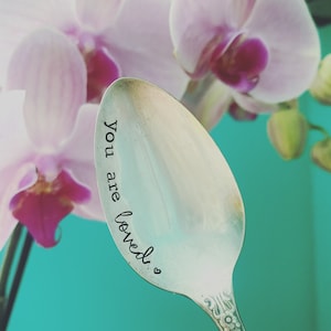 You are loved Spoon, hand stamped Vintage spoon, hand stamped spoon, love spoon, side stamped spoon