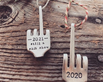 2021 ornament / middle finger ornament / Fork Christmas Ornament / Hand Stamped Ornament / Christmas Ornament / 2021 still a shit show