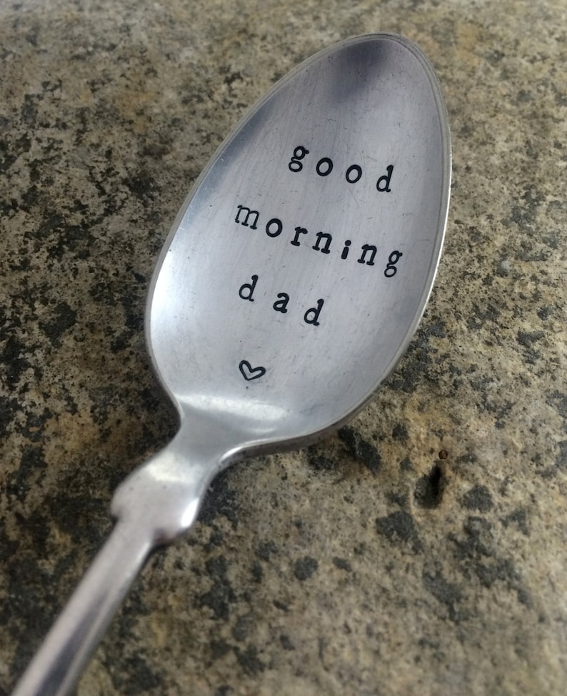 Hand Stamped Good Morning Dad Vintage spoon hand stamped with your message