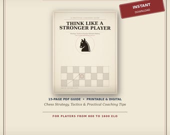May include: A 15-page PDF coaching guide titled Think Like A Stronger Player, featuring a chess knight icon, a grid diagram, and text detailing strategy, tactics, and practical decision-making for players rated 800 to 1600 ELO.