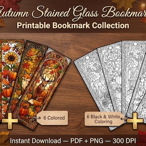 May include: A collection of printable bookmarks featuring autumn themes. The set includes six colored designs with stained glass patterns of pumpkins, foxes, and deer, alongside six black and white line art versions for coloring. Text reads Autumn Stained Glass Bookmarks, Printable Bookmark Collection, 6 Colored, 6 Black & White Coloring, Instant Download — PDF + PNG — 300 DPI.