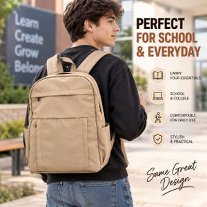 May include: A beige backpack with a top handle, adjustable shoulder straps, a front zippered pocket, and side pockets. The image includes text: PERFECT FOR SCHOOL & EVERYDAY, CARRY YOUR ESSENTIALS, SCHOOL & COLLEGE, COMFORTABLE FOR DAILY USE, STYLISH & PRACTICAL, Same Great Design.