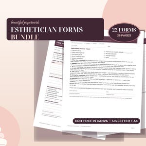 May include: A bundle of esthetician forms featuring 22 forms across 29 pages. The documents include text such as beautiful paperwork, ESTHETICIAN FORMS BUNDLE, 22 FORMS 29 PAGES, and EDIT FREE IN CANVA US LETTER + A4 on a white background.