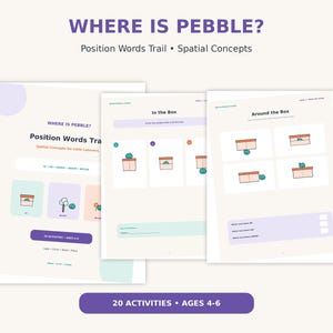 May include: A set of three educational worksheets titled Where is Pebble? Position Words Trail, featuring spatial concept exercises for children. The pages include illustrations of a small character and a box, with text prompts like In the Box and Around the Box, plus a label stating 20 Activities Ages 4-6.