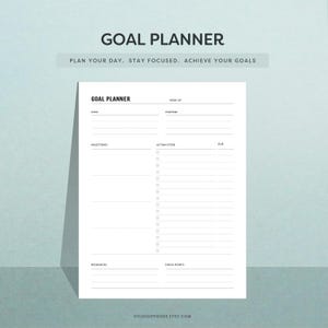 May include: A white goal planner sheet with black text featuring sections for goal, purpose, milestones, action steps, due dates, resources, and check points. The header reads GOAL PLANNER, PLAN YOUR DAY. STAY FOCUSED. ACHIEVE YOUR GOALS.