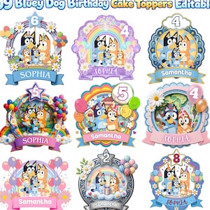 May include: A set of nine editable Bluey dog birthday cake toppers featuring cartoon characters, colourful balloons, rainbows, flowers, and numbers. Each topper includes a banner with the names Sophia or Samantha printed in various fonts.