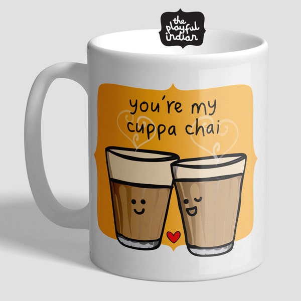You're My Cuppa Chai Ceramic Funny Indian Food Mug | Birthday, Anniversary, Valentines Gift