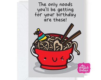 Birthday Noods - Funny, Cheeky, Happy Birthday Greeting Card