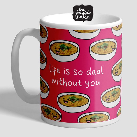 Life is so Daal Without You Funny Indian Food Mug Birthday - Etsy Ireland Life is so Daal Without You Funny Indian Food Mug Birthday - Etsy Ireland