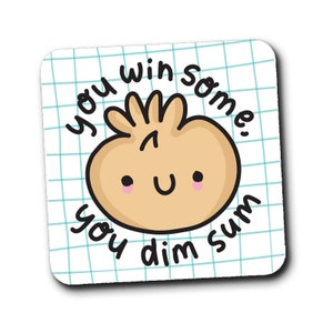 You Win Some, You Dim Sum Coaster