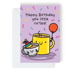 Happy Birthday You Little Cu-Tea - Punny-verjaardagskaart voor bestie