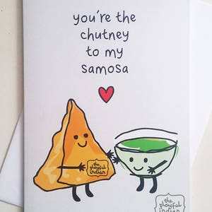 You're The Chutney To My Samosa Greeting Card Funny Indian Food Card Birthday, Anniversary, Valentine's Card image 2