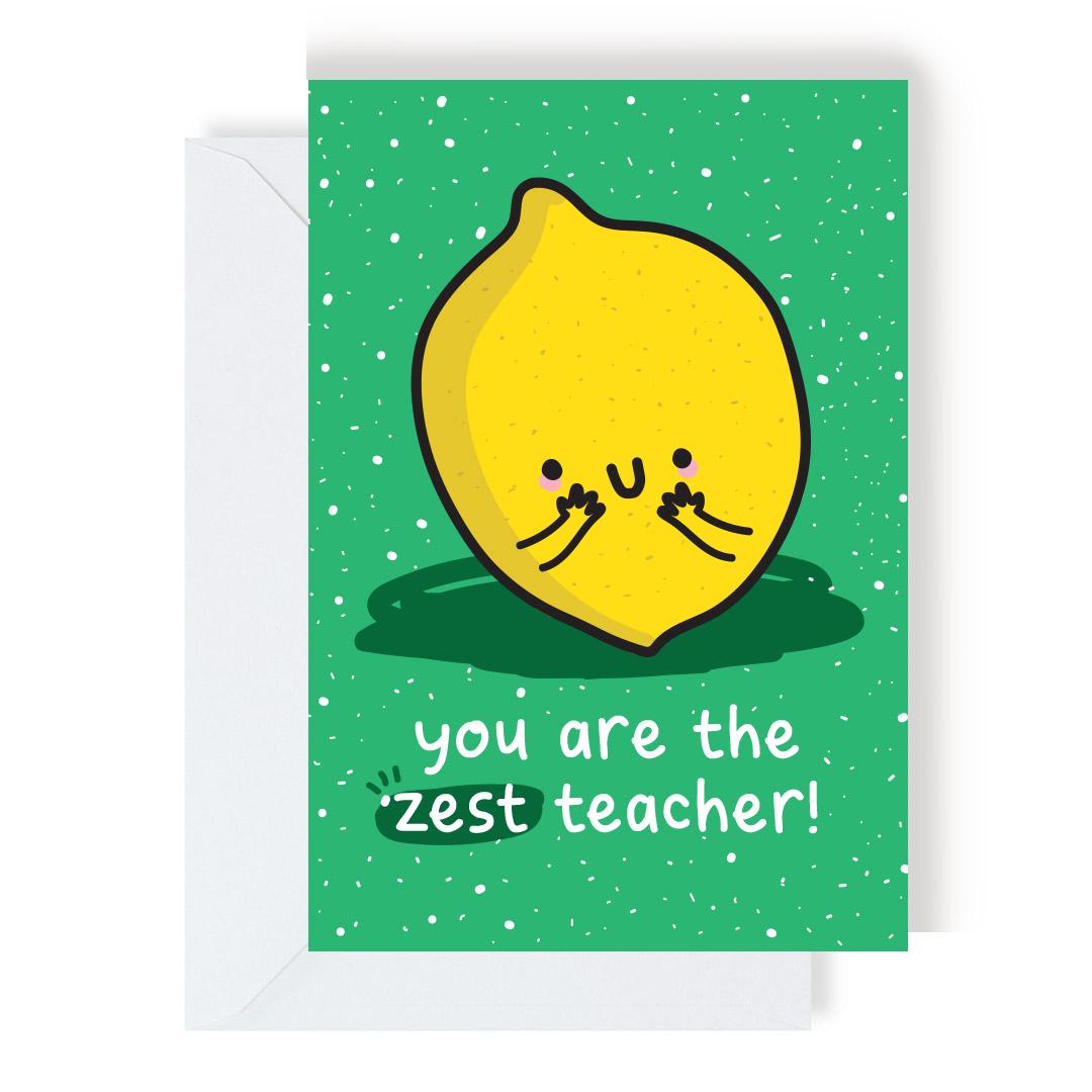 You Are The Zest Teacher - Thank You, Thanks, End of Year, Best Teacher Card