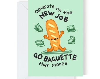 Go Baguette That Money New Job Card