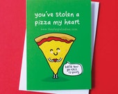 You've stolen a pizza my heart  - Birthday, Anniversary, Valentine's Day Greeting Card - Love, Cute, Funny, Punny