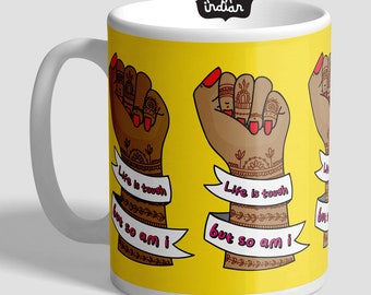 Life Is Tough But So Am I Mug | Motivational, Powerful, Woman, Asian, Tough, Quote,Indian, Desi | Birthday, Just because, Friend Gift