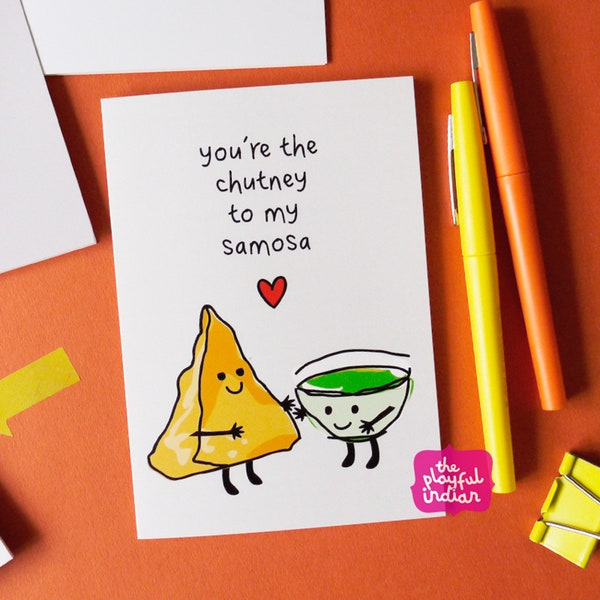 You're The Chutney To My Samosa Greeting Card - Funny Indian Food Card | Birthday, Anniversary, Valentine's Card