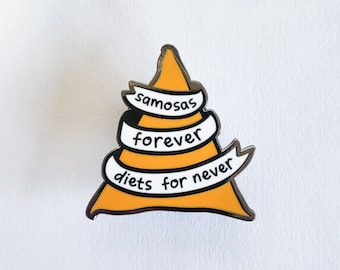 Samosas Forever, Diets For Never Enamel Pin