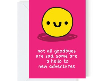 Not All Goodbyes Are Sad Leaving / New Adventures Card