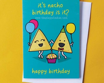 It's Nacho Birthday Is It Funny Food Happy Birthday Card For Friends or Family