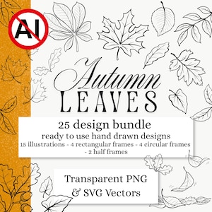 May include: A digital design bundle featuring black and white line art of various autumn leaves. The text reads Autumn Leaves, 25 design bundle, ready to use hand drawn designs, 15 illustrations, 4 rectangular frames, 4 circular frames, 2 half frames, Transparent PNG & SVG Vectors.