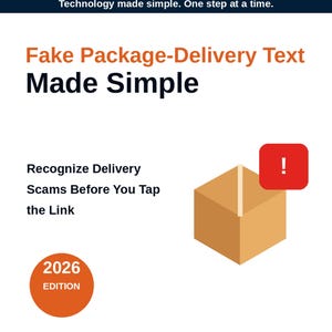 May include: An informational graphic titled GoodGuides Fake Package-Delivery Text Made Simple. It features a brown cardboard box icon with a red exclamation mark alert, an orange 2026 Edition circle, and text about recognizing delivery scams.