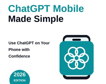 Guía para principiantes de ChatGPT Mobile + Lista de verificación de indicaciones / Kit de inicio digital de IA