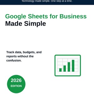 May include: A white instructional guide cover titled Google Sheets for Business Made Simple, featuring a green bar chart icon, the GoodGuides logo, and the text 2026 EDITION. The document provides instructions to track data, budgets, and reports.