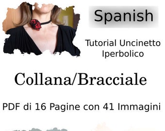 Italian version. Crochet pattern for "Spanish" necklace-bracelet with easy step by step instructions. 16 pages Pdf with 41 images.