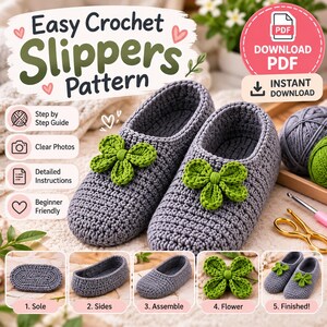 Puede incluir: Un patrón PDF digital para pantuflas de ganchillo fáciles, con pantuflas de hilo gris y adornos de trébol de cuatro hojas verde brillante. El gráfico incluye el texto Easy Crochet Slippers Pattern, Step by Step Guide, Clear Photos, Detailed Instructions, Beginner Friendly, y 1. Sole, 2. Sides, 3. Assemble, 4. Flower, 5. Finished!