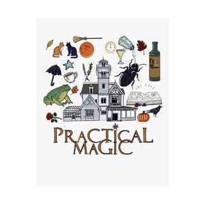 May include: A graphic illustration featuring a large Victorian house at the centre, surrounded by icons including a frog, cats, a broom, a clock, a beetle, a bottle, a pumpkin, and a book. The text "PRACTICAL MAGIC" is printed in orange below.