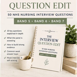 May include: A spiral-bound notebook titled The Interview Question Edit, 50 NHS Nursing Interview Questions, Band 5, Band 6, Band 7. The cover is cream with dark text and a leaf icon. Beside it sits a speckled mug with a gold pen and a small plant.
