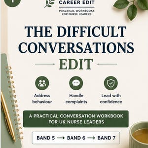 Nurse Difficult Conversations Workbook | UK Band 6/7 Leadership, Staff Behaviour, Complaints