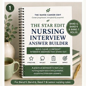 May include: A spiral-bound workbook titled The Star Edit Nursing Interview Answer Builder. The white cover features dark green text and icons for structure, reflect, evidence, and impact. A circular badge notes it is for Band 5, 6, and 7 roles.