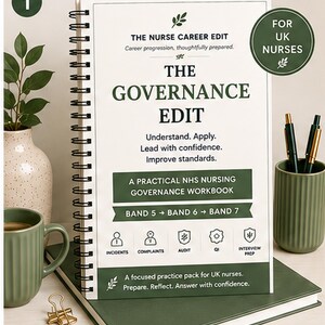 May include: A spiral-bound workbook titled The Governance Edit, A Practical NHS Nursing Governance Workbook. The white cover features dark green text, icons for incidents, complaints, audit, QI, and interview prep, and the text Band 5 to Band 6 to Band 7. A circular badge reads For UK Nurses.