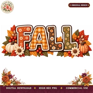 May include: A decorative graphic featuring the word FALL in large, textured letters with orange floral, yellow gingham, brown floral, and green floral patterns, surrounded by autumn leaves, red berries, white pumpkins, and orange pumpkins.