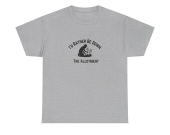 I'd Rather Be Down The Allotment Tee | Gardening, Veg Patch, Plant Lover